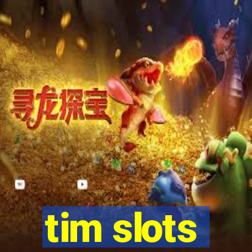 tim slots